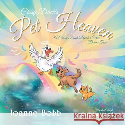 Cissy Duck's Pet Heaven: Second Book in the Cissy Duck Book Series Joanne Bobb Kara Haywood 9781489751331 Liferich - książka