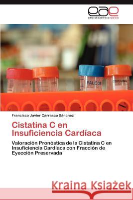 Cistatina C en Insuficiencia Cardíaca Carrasco Sánchez Francisco Javier 9783845490113 Editorial Acad Mica Espa Ola - książka
