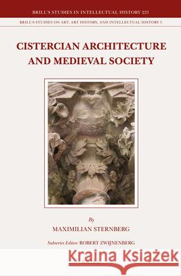 Cistercian Architecture and Medieval Society Maximilian Sternberg 9789004251809 Brill - książka