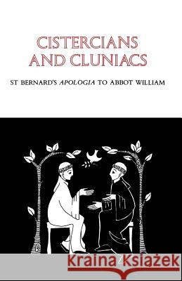 Cistercians and Cluniacs: St. Bernard's Apologia to Abbot Williamvolume 1 Bernard of Clairvaux 9780879071028 Cistercian Publications - książka