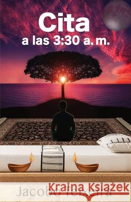 Cita a las 3.30 a. m. Jacobo Teixeira, Yolena Torres 9798527351217 Independently Published - książka
