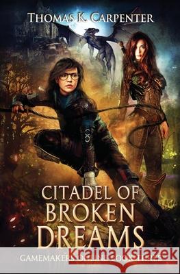Citadel of Broken Dreams: A Hundred Halls LitRPG and GameLit Novel Thomas K. Carpenter 9781673126938 Independently Published - książka