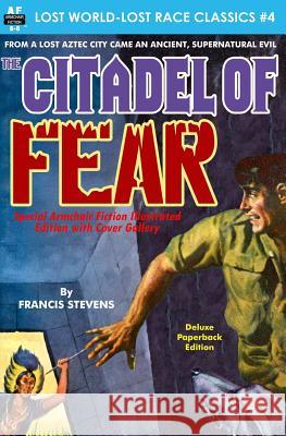 Citadel of Fear, Special Armchair Fiction Illustrated Edition with Cover Gallery Francis Stevens 9781511859042 Createspace Independent Publishing Platform - książka