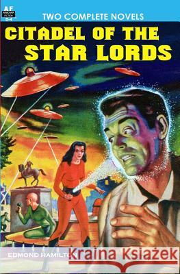 Citadel of the Star Lords/Voyage to Eternity Edmond Hamilton Milton Lesser 9781612870038 Armchair Fiction & Music - książka