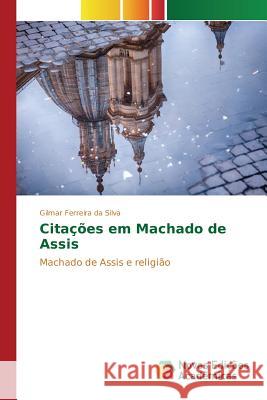 Citações em Machado de Assis Ferreira Da Silva Gilmar 9786130165192 Novas Edicoes Academicas - książka
