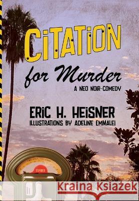 Citation for Murder Eric H. Heisner Adeline Emmalei 9781956417067 Lean Dog Productions - książka