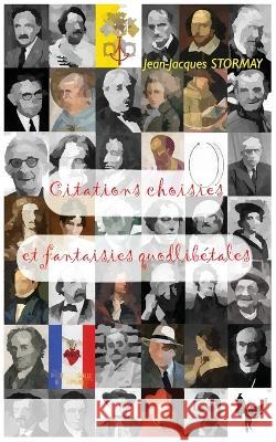 Citations choisies et fantaisies quodlibetales Jean-Jacques Stormay   9782958179366 Editions Chrysalide - książka