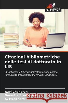 Citazioni bibliometriche nelle tesi di dottorato in LIS Ravi Chandran Gorantla Sivaprasad K. Manoharn 9786207561292 Edizioni Sapienza - książka