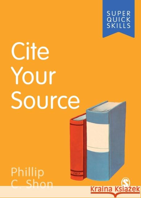 Cite Your Source Phillip C. Shon 9781526488855 Sage Publications Ltd - książka