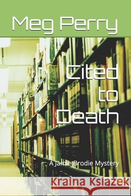 Cited to Death: A Jamie Brodie Mystery Meg Perry 9781522760009 Createspace Independent Publishing Platform - książka