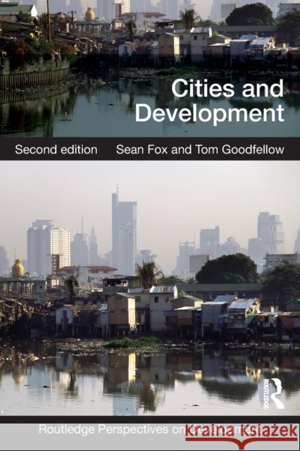 Cities and Development Sean Fox Tom Goodfellow 9780415740722 Routledge - książka