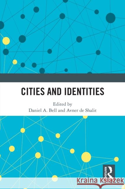 Cities and Identities Daniel a. Bell Avner de Shalit 9781041040965 Routledge - książka