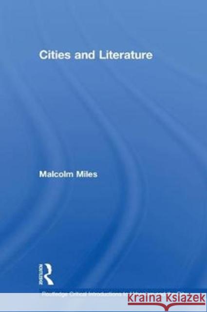 Cities and Literature Malcolm Miles 9781138219526 Routledge - książka