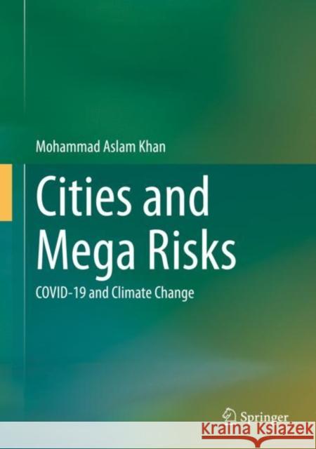 Cities and Mega Risks: COVID-19 and Climate Change Mohammad Aslam Khan 9783031140877 Springer - książka