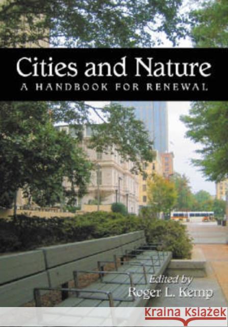 Cities and Nature: A Handbook for Renewal Kemp, Roger L. 9780786422142 McFarland & Company - książka