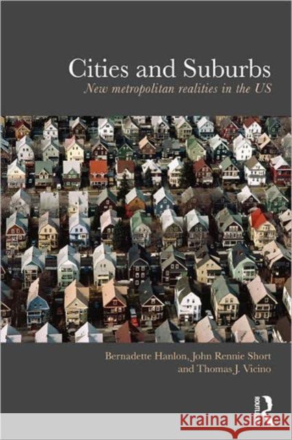 Cities and Suburbs: New Metropolitan Realities in the Us Hanlon, Bernadette 9780415497312  - książka