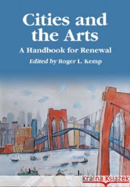 Cities and the Arts: A Handbook for Renewal Kemp, Roger L. 9780786420070 McFarland & Company - książka