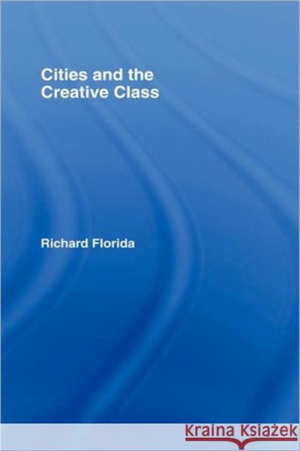 Cities and the Creative Class Richard Florida Florida Florida 9780415948869 Routledge - książka