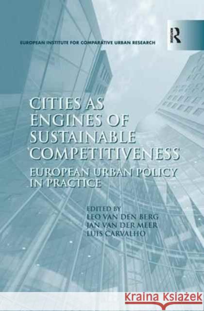 Cities as Engines of Sustainable Competitiveness: European Urban Policy in Practice Leo Van Den Berg Jan Van Der Meer 9781138279834 Routledge - książka