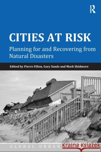 Cities at Risk: Planning for and Recovering from Natural Disasters Pierre Filion Gary Sands 9781138547278 Routledge - książka