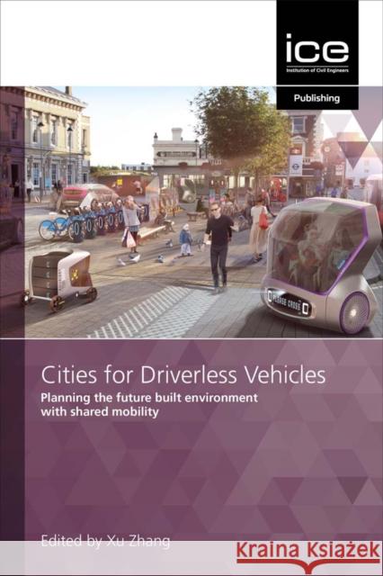 Cities for Driverless Vehicles Xu Zhang 9780727764522 ICE Publishing - książka