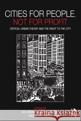 Cities for People, Not for Profit: Critical Urban Theory and the Right to the City Brenner, Neil 9780415601788 Taylor & Francis Ltd - książka