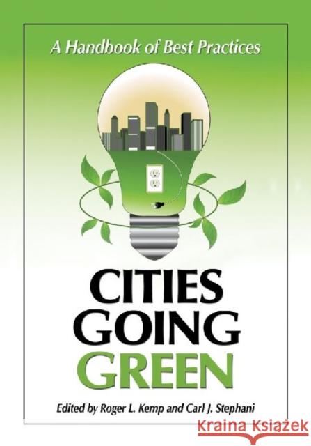 Cities Going Green: A Handbook of Best Practices Kemp, Roger L. 9780786459681 McFarland & Company - książka