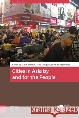 Cities in Asia by and for the People Yves Cabannes Mike Douglass Rita Padawangi 9789462985223 Amsterdam University Press - książka