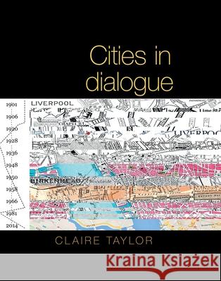 Cities in Dialogue Claire Taylor 9781781382448 Liverpool University Press - książka