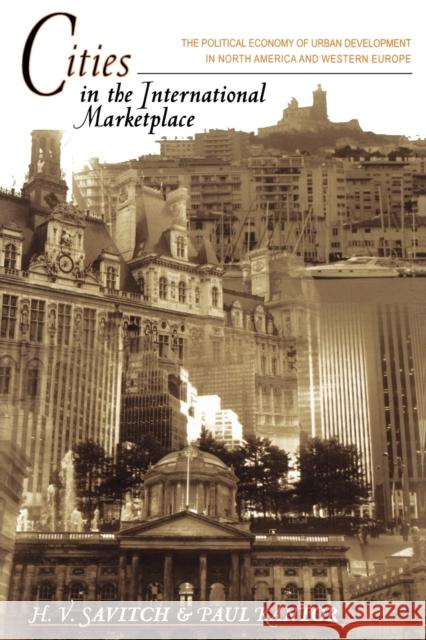 Cities in the International Marketplace: The Political Economy of Urban Development in North America and Western Europe Savitch, H. V. 9780691120140 Princeton University Press - książka