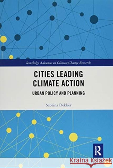 Cities Leading Climate Action: Urban Policy and Planning Dekker, Sabrina 9780367518868 Routledge - książka