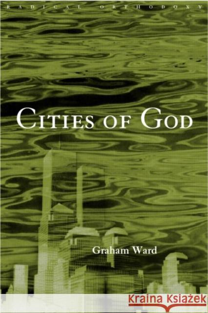 Cities of God Graham Ward 9780415202565 Routledge - książka