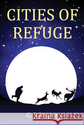 Cities of Refuge G. P. Wayne 9780995602106 G.P.Wayne - książka