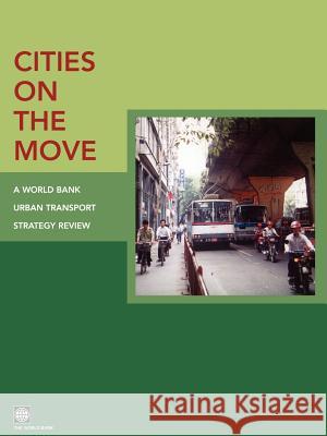 Cities on the Move: A World Bank Urban Transport Strategy Review World Bank 9780821351482 World Bank Publications - książka