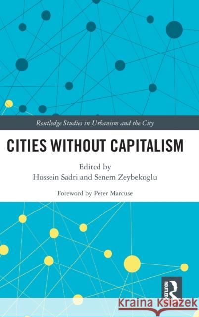 Cities Without Capitalism Hossein Sadri Senem Zeybekoglu 9780367370602 Routledge - książka