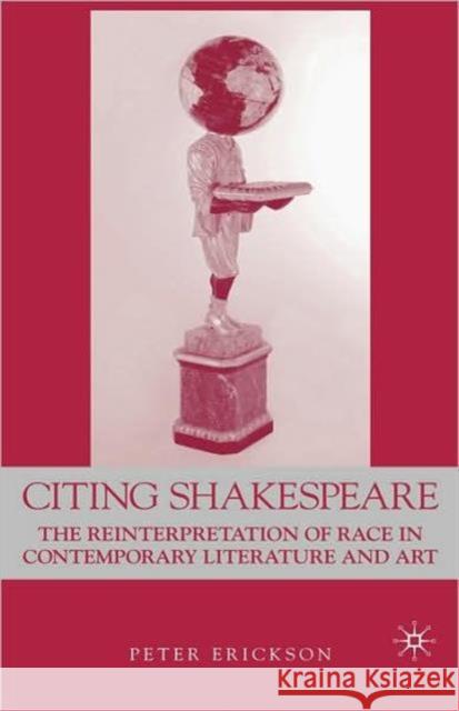 Citing Shakespeare: The Reinterpretation of Race in Contemporary Literature and Art Erikson, P. 9781403970541 Palgrave MacMillan - książka