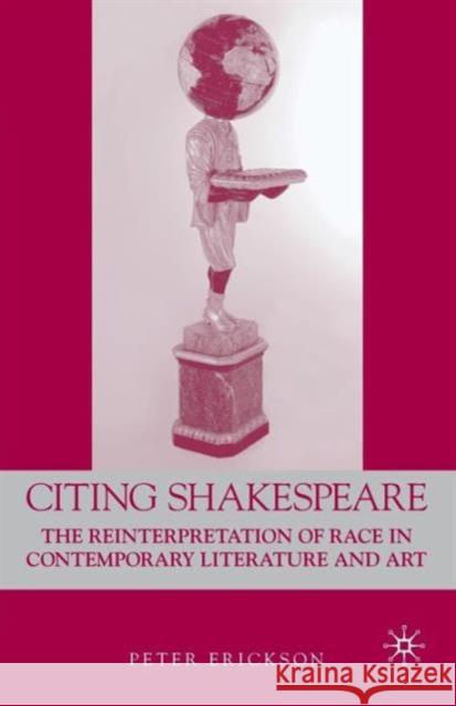 Citing Shakespeare: The Reinterpretation of Race in Contemporary Literature and Art Erikson, P. 9781403970558 Palgrave MacMillan - książka