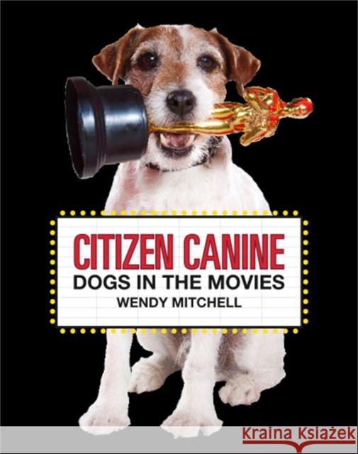 Citizen Canine: Dogs in the Movies Mitchell, Wendy 9781786275745 Laurence King - książka