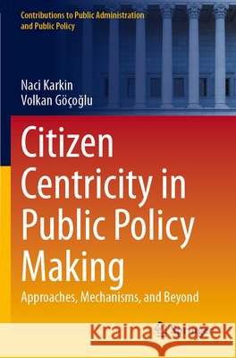 Citizen Centricity in Public Policy Making Karkin, Naci, Göçoğlu, Volkan 9783031923036 Springer Nature Switzerland - książka
