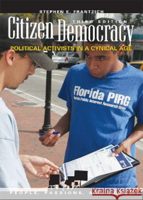 Citizen Democracy: Political Activists in a Cynical Age Frantzich, Stephen E. 9780742564466 Rowman & Littlefield Publishers - książka