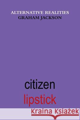 Citizen Lipstick Graham Jackson 9780359214853 Lulu.com - książka