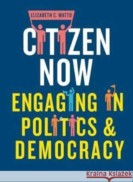 Citizen Now: Engaging in Politics and Democracy Elizabeth C. Matto 9781526105677 Manchester University Press - książka