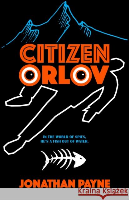 Citizen Orlov: In the World of Spies, He's a Fish Out of Water Jonathan Payne 9780744309058 Camcat Books - książka