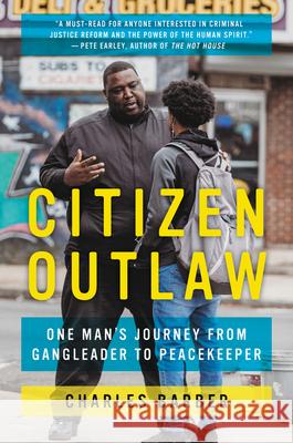 Citizen Outlaw: One Man's Journey from Gangleader to Peacekeeper Charles Barber 9780062692856 Ecco Press - książka