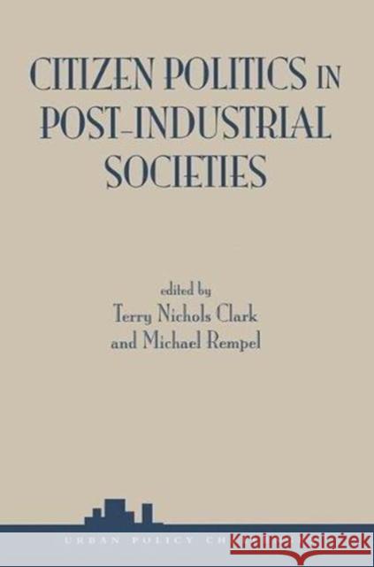 Citizen Politics In Post-industrial Societies Terry Nichols Clark Michael Rempel Terry Nichols Clark 9780813366975 Westview Press - książka