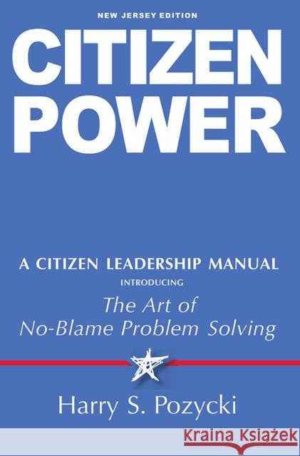 Citizen Power: A Citizen Leadership Manual, New Jersey Edition Harry S. Pozycki 9781978824393 Rutgers University Press - książka