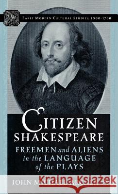 Citizen Shakespeare: Freemen and Aliens in the Language of the Plays Archer, J. 9781403966667 Palgrave MacMillan - książka