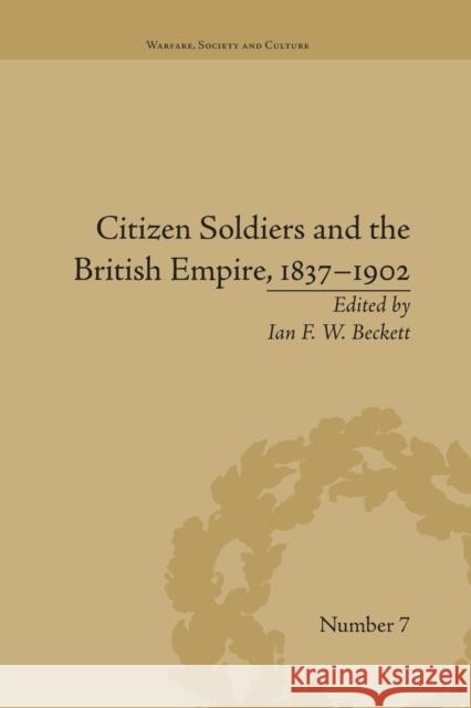 Citizen Soldiers and the British Empire, 1837-1902 Ian F W Beckett   9781138661653 Taylor and Francis - książka