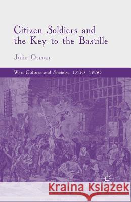 Citizen Soldiers and the Key to the Bastille J. Osman James Tuck-Hong Tang  9781349503841 Palgrave Macmillan - książka