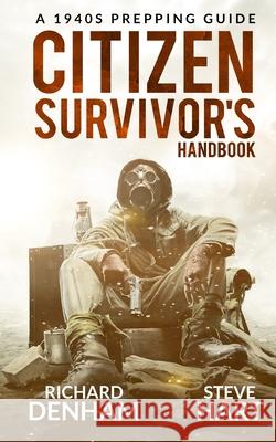 Citizen Survivor's Handbook: A 1940s Prepping Guide Steve Hart Cody Lundin M. J. Trow 9781913762001 Blkdog Publishing - książka